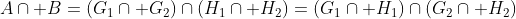 A\cap B=(G_1\cap G_2)\cap(H_1\cap H_2)=(G_1\cap H_1)\cap(G_2\cap H_2)