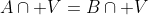 A\cap V=B\cap V