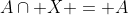 A\cap X = A