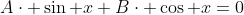 A\cdot \sin x+B\cdot \cos x=0