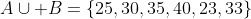A\cup B=\{25,30,35,40,23,33\}