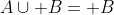 A\cup B= B
