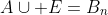 A\cup E=B_n