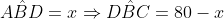 A\hat{B}D=x\Rightarrow{D\hat{B}C}=80-x