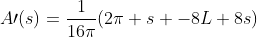 A\prime(s)=\frac{1}{16\pi}(2\pi s -8L+8s)