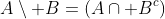 A\setminus B=(A\cap B^c)
