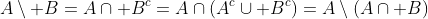 A\setminus B=A\cap B^c=A\cap(A^c\cup B^c)=A\setminus(A\cap B)