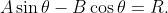 A\sin\theta-B\cos\theta=R.
