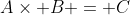 A\times B = C