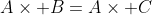 A\times B=A\times C