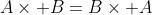 A\times B=B\times A