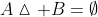 A\vartriangle B=\emptyset