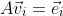 A\vec{v}_i=\vec{e}_i