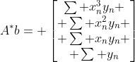 A^*b= \begin{bmatrix}\sum x_n^3y_n \\ \sum x_n^2y_n \\ \sum x_ny_n \\ \sum y_n\end{bmatrix}