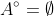 A^\circ=\emptyset