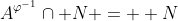 A^{\varphi^{-1}}\cap N =  N