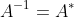 A^{-1}=A^{*}