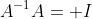 A^{-1}A= I