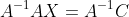 A^{-1}AX=A^{-1}C