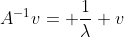 A^{-1}v= \frac{1}{\lambda} v