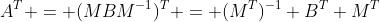 A^{T} = (MBM^{-1})^T = (M^T)^{-1} B^T M^T