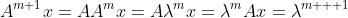 A^{m+1}x=AA^mx=A\lambda^mx=\lambda^mAx=\lambda^{m+  1}