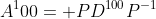 A^100= PD^{100}P^{-1}