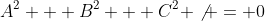 A^2 + B^2 + C^2 \not = 0