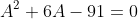 A^2+6A-91=0