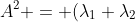 A^2 = (\lambda_1+\lambda_2)A - (\lambda_1\lambda_2)I
