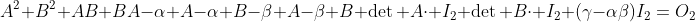 A^2+B^2+AB+BA-\alpha A-\alpha B-\beta A-\beta B+\det A\cdot I_2+\det B\cdot I_2+(\gamma-\alpha\beta)I_2=O_2