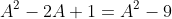 A^2-2A+1=A^2-9
