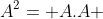 A^2= A.A 