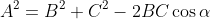 A^2=B^2+C^2-2BC\cos\alpha
