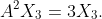 A^2X_3=3X_3.