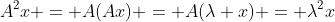 A^2x = A(Ax) = A(\lambda x) = \lambda^2x