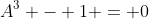 A^3 - 1 = 0