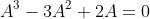A^3-3A^2+2A=0