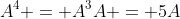 A^4 = A^3A = 5A