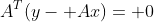A^T(y- Ax)= 0