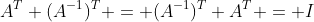 A^T (A^{-1})^T = (A^{-1})^T A^T = I