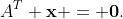 A^T \bold{x} = \bold{0}.