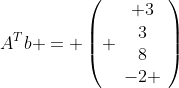A^Tb = \left( \begin{array}{c} 3\\3\\8\\-2 \end{array}\right)