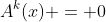A^k(x) = 0