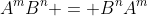 A^mB^n = B^nA^m