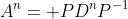 A^n= PD^nP^{-1}