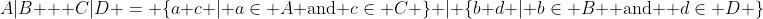 A|B + C|D = \{a+c | a\in A\text{ and }c\in C \} | \{b+d | b\in B \text{ and } d\in D \}