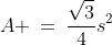 A \:=\:\frac{\sqrt{3}}{4}s^2