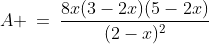 A \:=\:\frac{8x(3-2x)(5-2x)}{(2-x)^2}