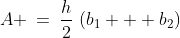 A \:=\:\frac{h}{2}\,\left(b_1 + b_2\right)